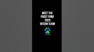 Meet the Frost Fund 2025 Intern&nbsp;Team!!